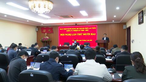 Hội nghị Ban chấp hành Đảng bộ thành phố Lai Châu lần thứ 12