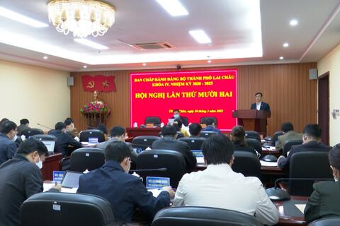 Hội nghị Ban chấp hành Đảng bộ thành phố Lai Châu lần thứ 12
