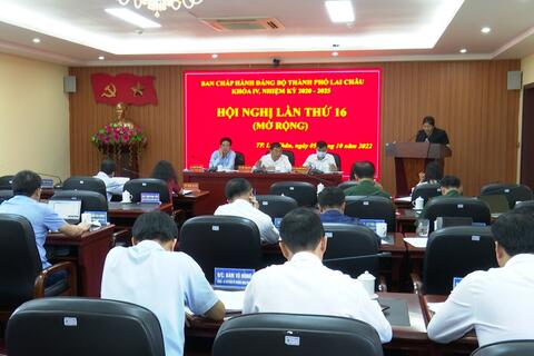 Hội nghị Ban Chấp hành Đảng bộ thành phố Lai Châu lần thứ 16 (mở rộng).